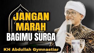 Download lagu Jangan Marah Bagimu Surga | aa gym | KH Abdullah Gymnastiar  mp3