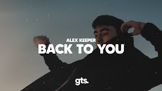 Alex Keeper - Back To You (Outro) (Lyrics)