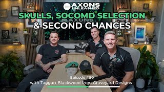 #80 - Skulls, SOCOMD Selection, and Second Chances – Taggart Blackwood’s Story