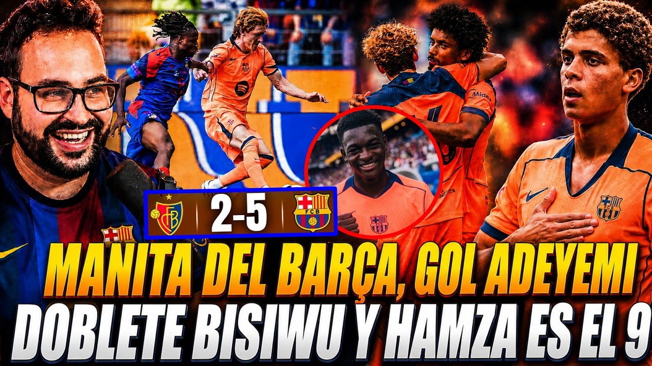MANITA del BARÇA 2-5 al BASILEA ¡DOBLETE BISIWU! OTRO GOL de HAMZA, DEBUT de GORDON ¡ILUSIONANTE!