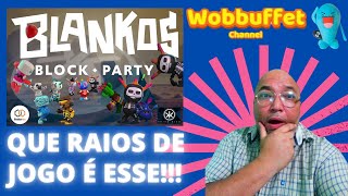 Blankos Bock Party que raios de jogo e esse? Conheçam!