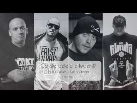 Peja x Paluch x Słoń x Chada - Co się dzieje z ludźmi? (DZiMi Blend) 2017