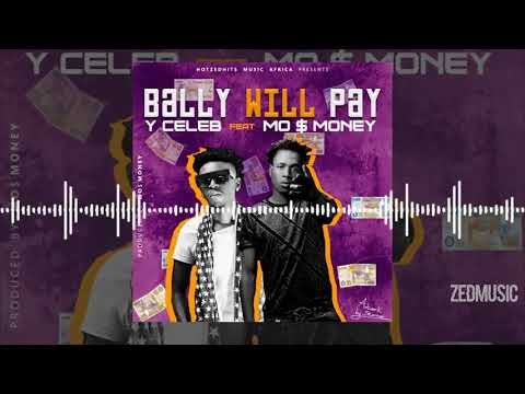 Y Celeb Ft Mo$ Money - Bally Will Pay (Official Audio) || #ZedMusic