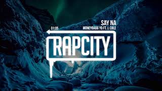 MoneyBagg Yo - Say Na (ft. J. Cole)