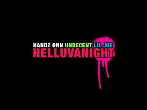 Handz Onn ft. Undecent & Lil' Joe - HelluvaNight