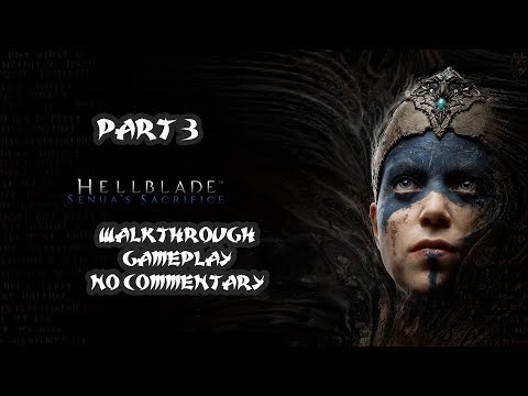 HELLBLADE SENUA'S SACRIFICE Gameplay Walkthrough Part 3 [1080p HD PC ULTRA] - No Commentary
