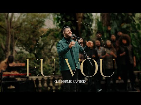 Guilherme Baptista - Eu Vou (Ao Vivo)