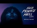 HER PRIVATE HELL | Official Trailer