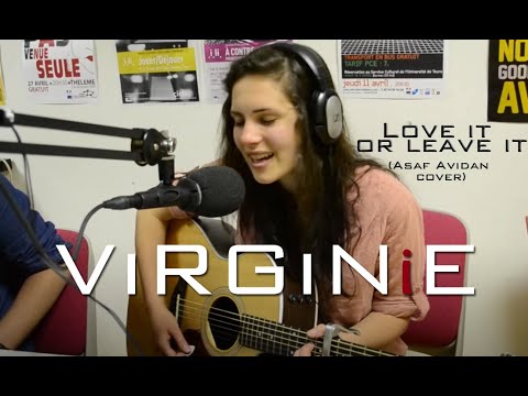 ViRGiNiE - Love it or leave it (Asaf Avidan cover)