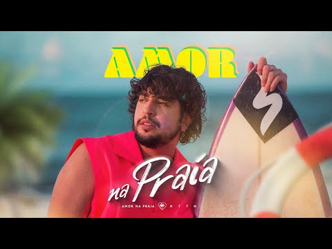 Nattan - Amor na Praia - (Clipe Oficial)