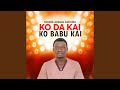 Ko Da Kai Ko Babu Kai