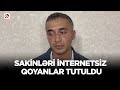 sakinləri internetsiz qoyanlar tutuldu ağdaşda polis əməliyyat keçirib