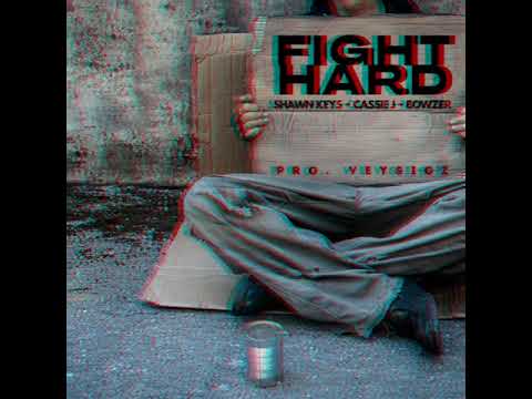 Bowzer X Shawn Keys X Cassie J - Fight Hard (Prod By Veysigz)