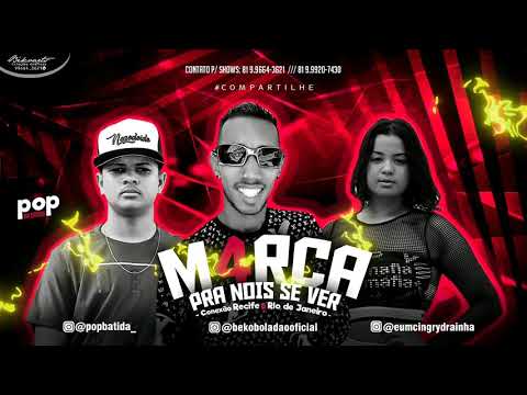 POP NA BATIDA, BÉKO BOLADÃO feat. MC INGRYD - MARCA PRA NOIS SE VER ( ÁUDIO OFICIAL)