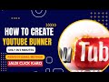 how to create youtube channel free banner