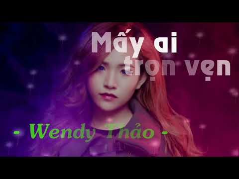 Mấy ai trọn vẹn - Thảo Wendy