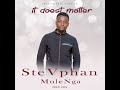 Doesn T Matter By Stevphan MulengA