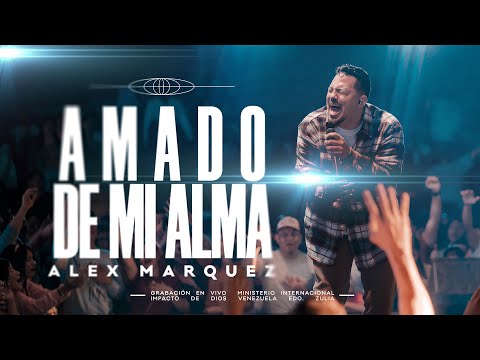 Alex Márquez - Amado De Mi Alma (Video Oficial)
