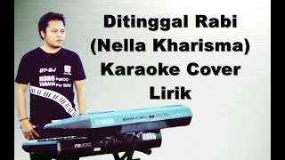 Download lagu Ditinggal Rabi | Nella Kharisma | Karaoke Yamaha Psr s970 mp3