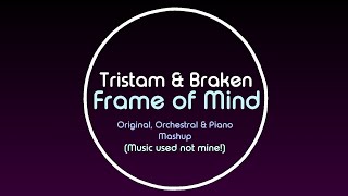 Tristam &amp; Braken - Frame of Mind (Original, Orchestral and Piano Mashup)