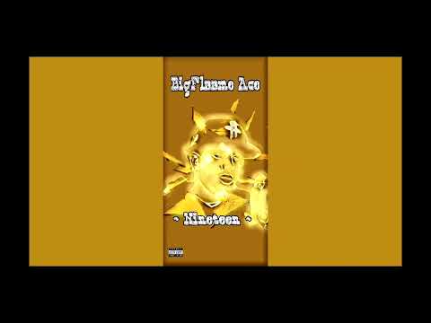 BigFlaame Ace - Nineteen