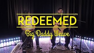 Big Daddy Weave introduce and perform ‘Redeemed’ (Acoustic) // Premier