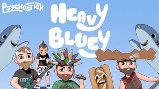 Heavy Bluey Parody - Psychostick Music Video Animation