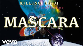 Killing Heidi - Mascara (Audio)