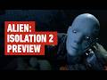 Alien Isolation 2 Hands On Preview