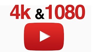 How to Upload 4K and 1080p Videos on YouTube