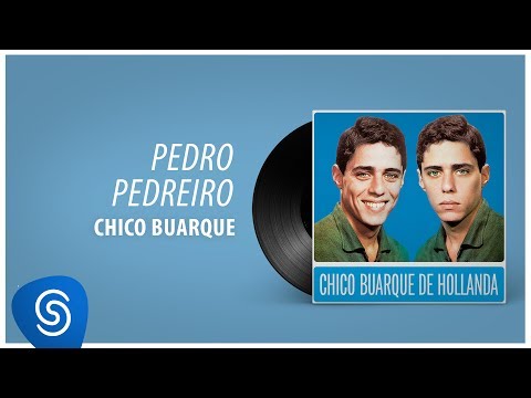Pedro Pedreiro - Chico Buarque