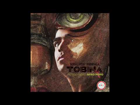 SURAJ Feat. Mandala - Tobina  (Afro Pupo Remix)