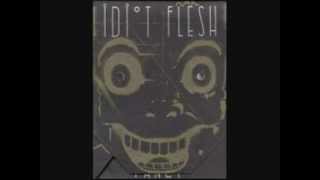 Idiot Flesh - The Straw