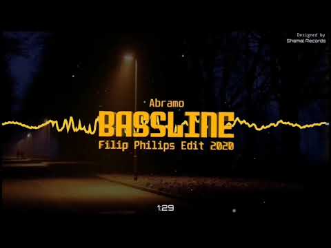 ABRAMO - BASSLINE (FILIP PHILIPS EDIT 2020)