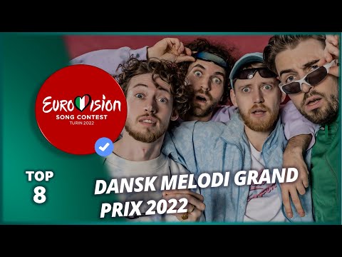 MY TOP 8 Dansk Melodi Grand Prix 2022 (Denmark Eurovision)