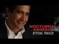 NOCTURNAL ANIMALS - Official Trailer [HD] - In Select Theaters November 18