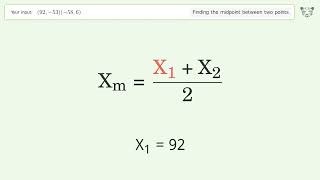 Find the midpoint between two points p1 (92,-53) and p2 (-58,6): Step-by-Step Video Solution