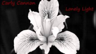 Carly Cannon - Lonely Light