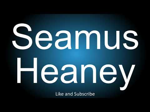 How to correctly pronounce - Seamus Heaney.