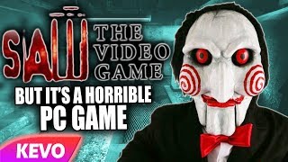 Saw but it&#39;s a horrible pc game