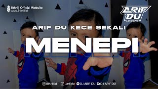 Download lagu DJ ARIF DU - MENEPI mp3
