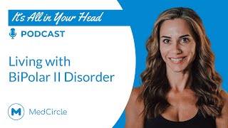 Bipolar II Disorder | Lived Experience