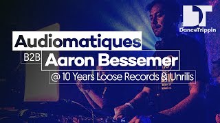 Audiomatiques b2b Aaron Bessemer | 10 Years Loose Records & Unrilis | Netherlands