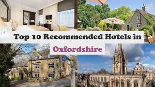Top 10 Recommended Hotels In Oxfordshire | Luxury Hotels In Oxfordshire