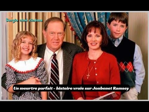Un meurtre parfait -  l'histoire de JonBenét  Ramsey   histoire vraie