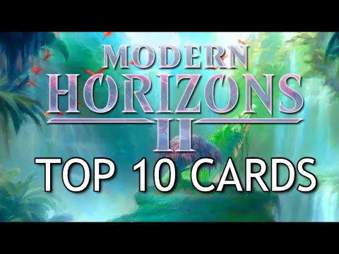 Mtg: Top 10 Modern Horizons 2 Cards