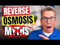 BUSTING 11 Reverse Osmosis Drinking Water MYTHS in 10 Minutes!