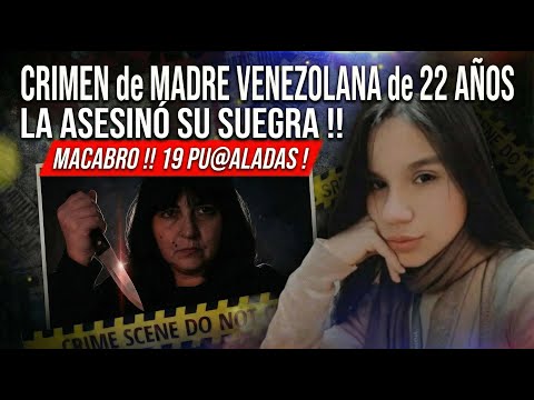 Murder of a 22-year-old Venezuelan mother! She was murdered by her mother-in-law!