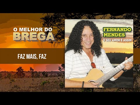 Faz Mais, Faz - Fernando Mendes