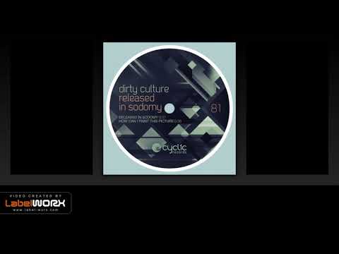 Dirty Culture - Released In Sodomy (Original Mix)
